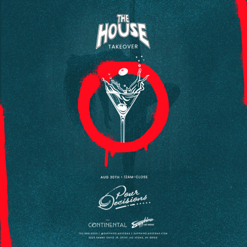 Pour Decisions x THE HOUSE - Sapphire Las Vegas