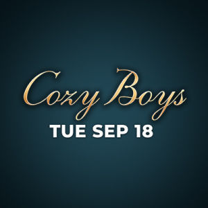 Cozy Boyz, Tuesday, September 18th, 2018