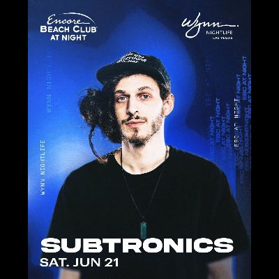 Subtronics, Saturday, June 21st, 2025