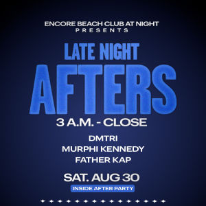 Late Night Afters, Saturday, August 30th, 2025