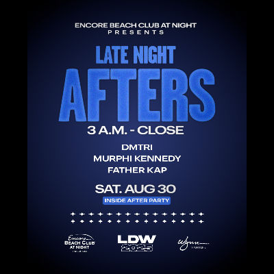 Late Night Afters, Saturday, August 30th, 2025