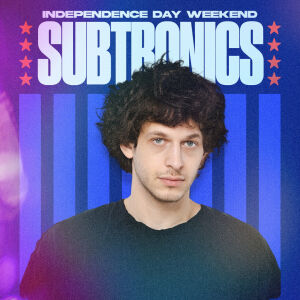 Subtronics, Saturday, July 4th, 2026