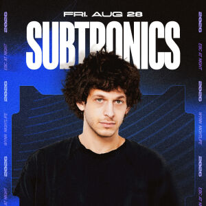 Subtronics, Friday, August 28th, 2026