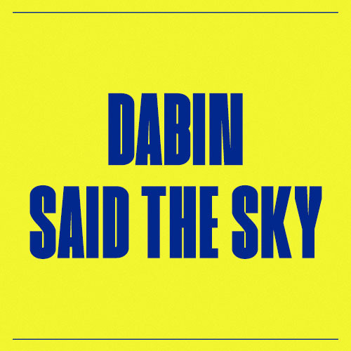 Dabin | Said The Sky - Flyer