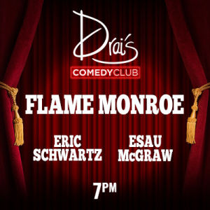 Flyer: Flame Monroe Early Show