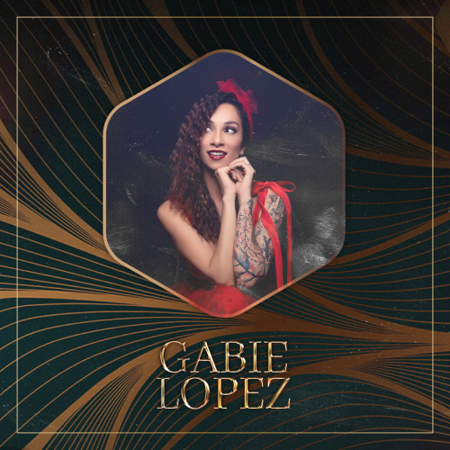 Gabie Lopez / Early Seating 3pm - 9pm - Flyer