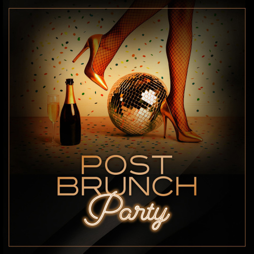 Post Brunch Party // Early Seating 4pm - 9pm - Flyer