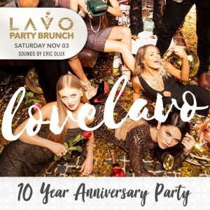 LAVO BRUNCH : 10 YEAR ANNIVERSARY w/ ERIC DLUX, Saturday, November 3rd, 2018