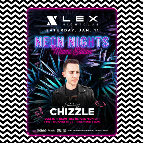 Neon Nights: Miami Edition feat. Dj Chizzle - LEX Nightclub