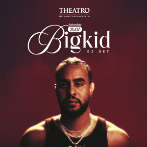Theatro x Bigkid, Saturday, July 25th, 2026