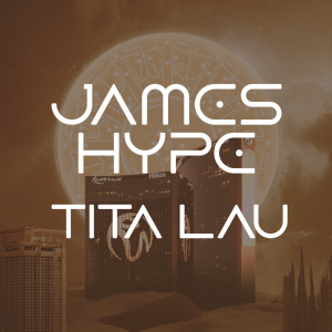 Flyer: James Hype, TITA LAU