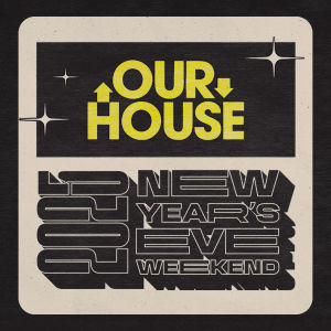 Flyer: Meduza & James Hype present OUR HOUSE, NYE WEEKEND