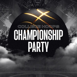 Flyer: COLLEGE HOOPS CHAMPIONSHIP PARTY