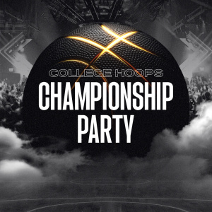 Flyer: COLLEGE HOOPS CHAMPIONSHIP PARTY