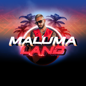 Flyer: Maluma Land