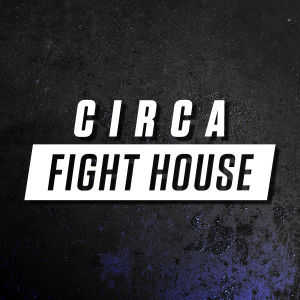 Flyer: Circa Fight House