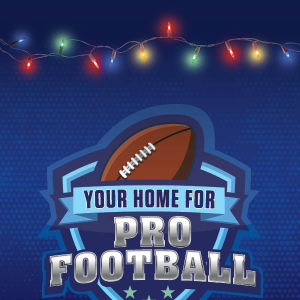 Your Home For Pro Football, Wednesday, December 25th, 2024