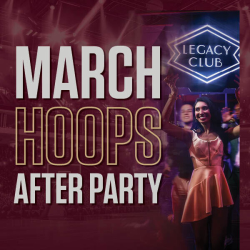 Legacy Club March Hoops After Party - Flyer