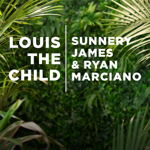 Flyer: Louis The Child, Sunnery James & Ryan Marciano
