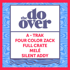The Do Over, Sounds by: A- Trak, Four Color Zack & More