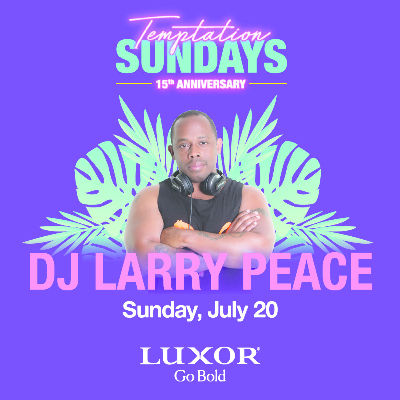 DJ LARRY PEACE, Sunday, July 20th, 2025