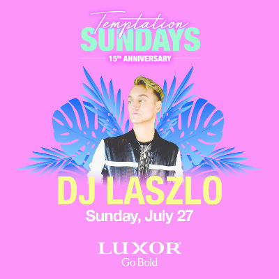 DJ LASZLO, Sunday, July 27th, 2025