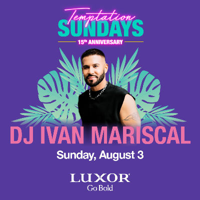 DJ Ivan Mariscal, Sunday, August 3rd, 2025