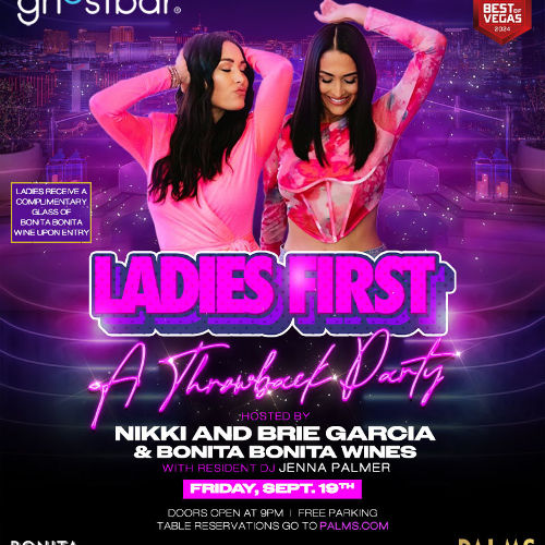 LADIES FIRST HOSTED BY NIKKI AND BRIE GARCIA | Friday
 - Sep 19