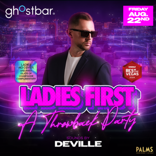 LADIES FIRST | Friday
 - Aug 22
