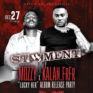 Flyer: ST8MENT: Mozzy x Kalan.FrFr Album Release Party