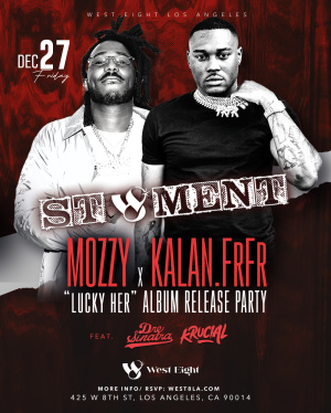 Flyer: ST8MENT: Mozzy x Kalan.FrFr Album Release Party