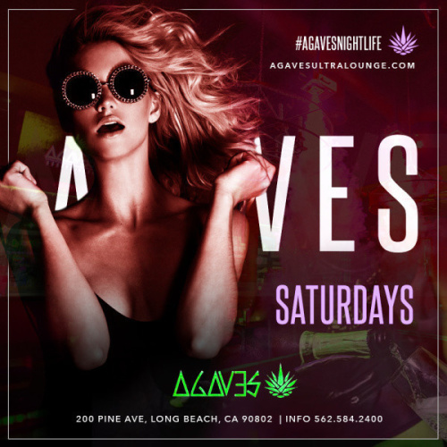 Agaves Saturday - Agaves Ultra Lounge
