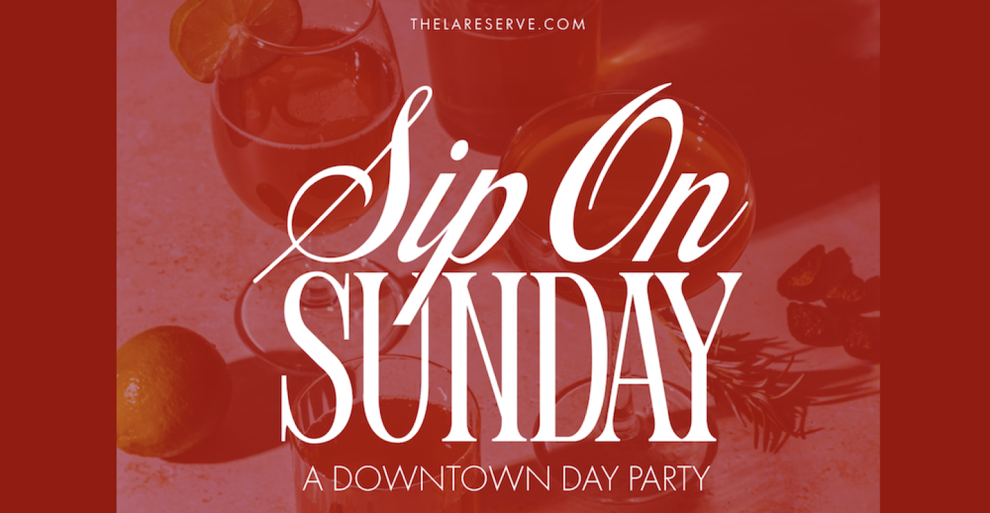Sip On Sunday: A Downtown Day Party