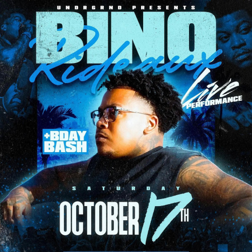 UNDRGRND PRESENTS: BINO RIDEAUX LIVE - Flyer