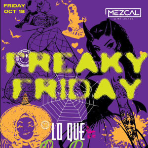 Freaky Friday - Mezcal Ultra Lounge