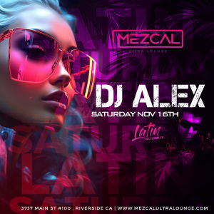 DJ ALEX - Mezcal Ultra Lounge