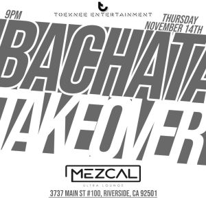 BACHATA TAKEOVER - Mezcal Ultra Lounge