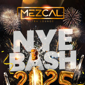 NYE BASH - Mezcal Ultra Lounge