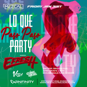 Lo que Paso Paso Party - Mezcal Ultra Lounge