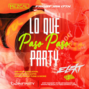 Lo que Paso Paso Party - Mezcal Ultra Lounge