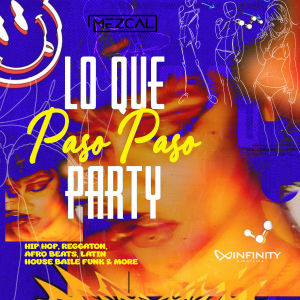 Lo Que Paso Paso Party - Mezcal Ultra Lounge