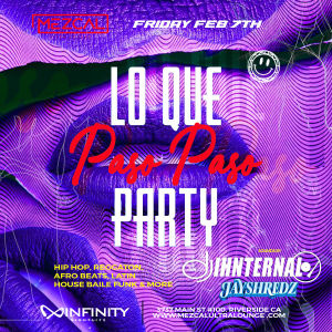 Lo Que Paso Paso Party - Mezcal Ultra Lounge