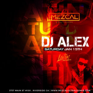 Latin Saturday DJ Alex - Mezcal Ultra Lounge