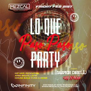 Lo Que Paso Paso Party - Mezcal Ultra Lounge