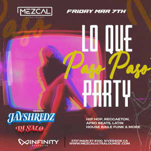 Lo Que Paso Paso Party, Friday, March 7th, 2025