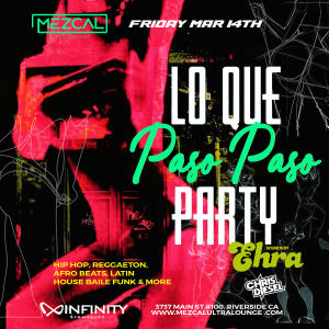 Lo Que Paso Paso Party - Mezcal Ultra Lounge