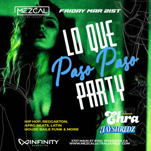 Lo Que Paso Paso Party - Mezcal Ultra Lounge