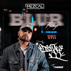 BLUR FRIDAYS - Mezcal Ultra Lounge