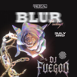 BLUR FRIDAY - Mezcal Ultra Lounge