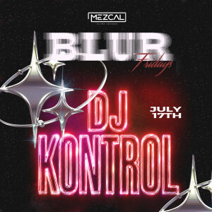BLUR FRIDAY - Mezcal Ultra Lounge